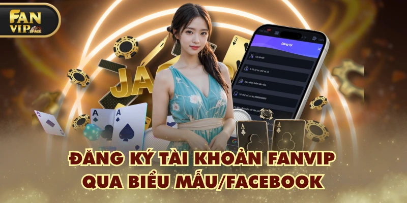 Fanvip 37 Đăng ký tài khoản FANVIP qua biểu mẫu/Facebook