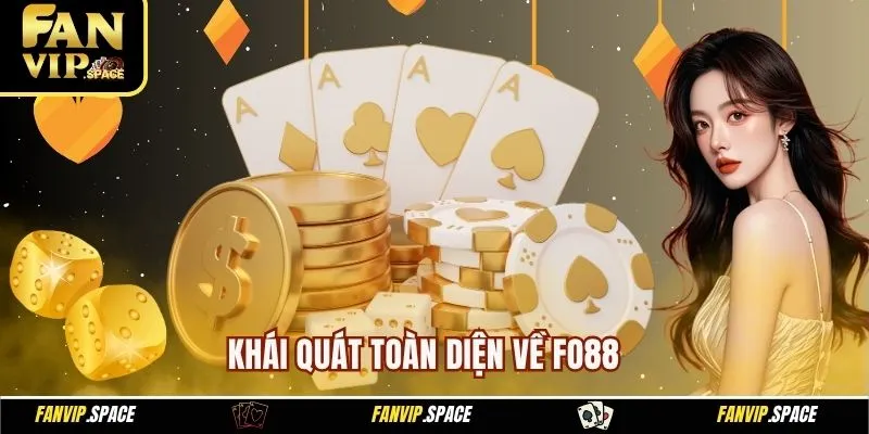 Fo88 - Sân Chơi Giải Trí Uy Tín Hàng Đầu Hiện Nay 2025 2 Khái quát toàn diện về Fo88